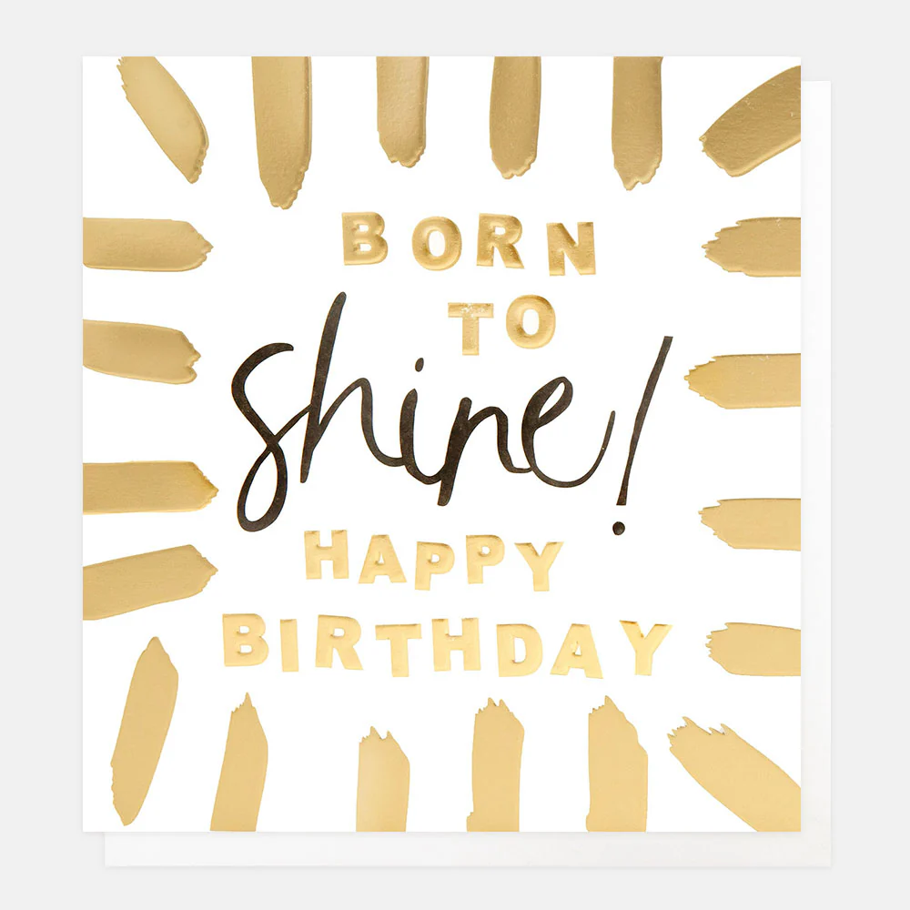 Gold Brushstrokes Born To Shine Birthday Card