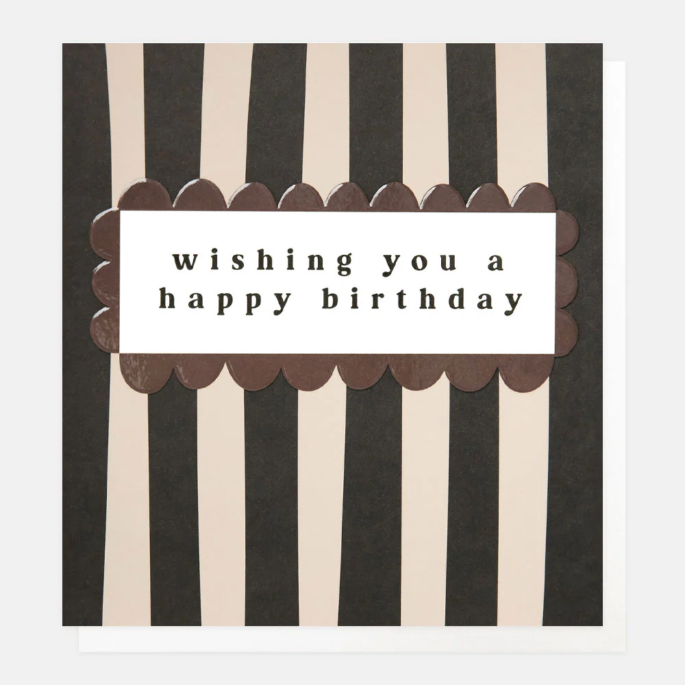 Mono Stripe Wishing You A Happy Birthday Card