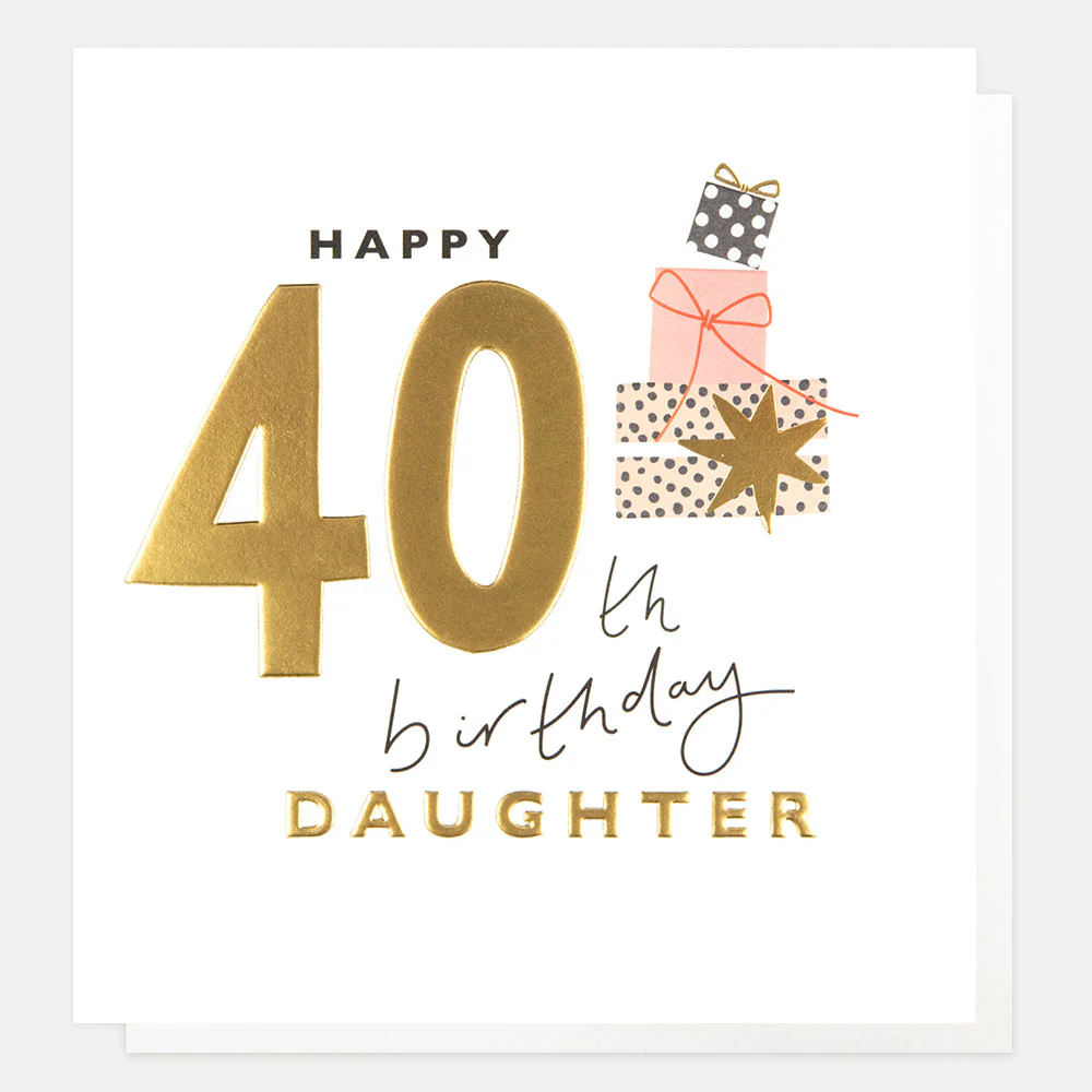 Stack of Presents 40th Birthday Card For Daughter